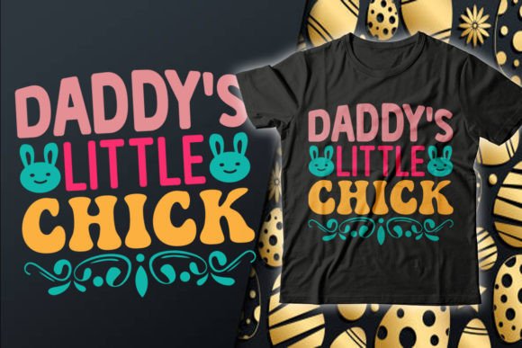 Daddy’s Little Chick T-Shirt Design: Playful Graphics for Heartfelt T-Shirt Designs