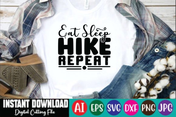 Eat Sleep Hike Repeat Graphics: T-Shirt Designs with Brand Potential