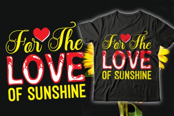 For the Love of Sunshine Graphics & T-Shirt Designs