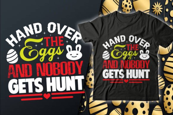 Hand over the Eggs and Easter T-Shirt