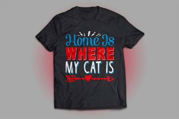 Home is Cat Typography T-Shirt Design Graphics