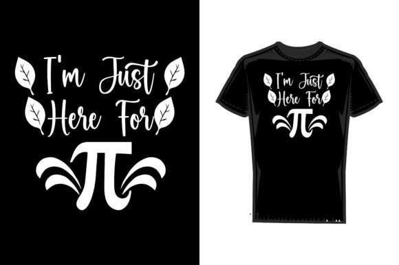 I Am Just Here Pi T Shirt Design: Graphics & Print Templates