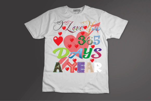 I Love You 365 Days Sublimation Graphics