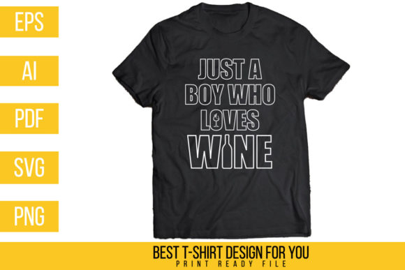 Just a Boy Who Loves Wine Tshirt Design: Graphics & Print Templates