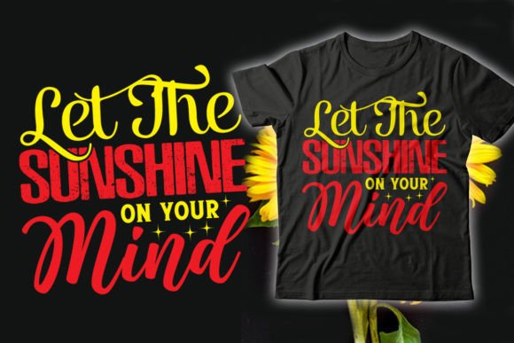 Let the Sunshine on Your Mind T-Shirt Graphics