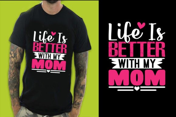 Life is Better Mom Typography Graphics & T-Shirt Designs