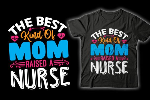 Mom Raised a Nurse Typography Graphics for T-Shirt Designs