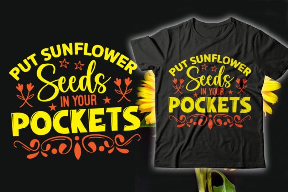 Put Sunflower Seeds in T-Shirt Design Graphics