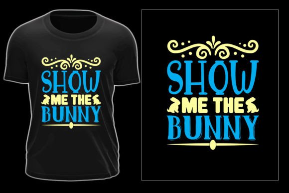 Show Me the Bunny Easter T-Shirt Design