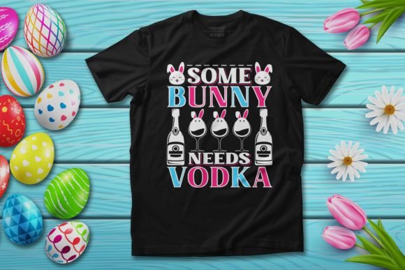 Some Bunny Needs Vodka Graphics for T-Shirt Designs