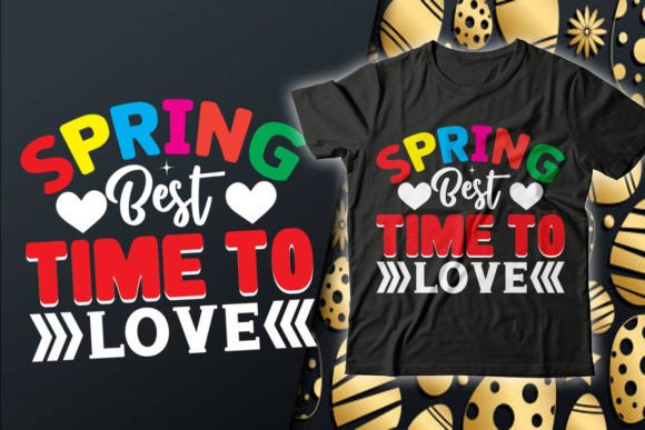 Spring Best Time to Love Easter Graphics & T-Shirt Designs