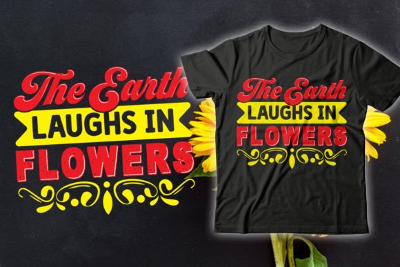 The Earth Laughs in Sunflowers T-Shirt Graphics