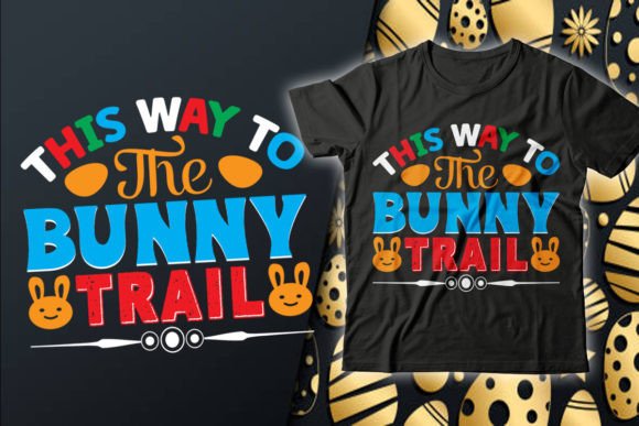 This Way to the Bunny Easter T-Shirt Graphics