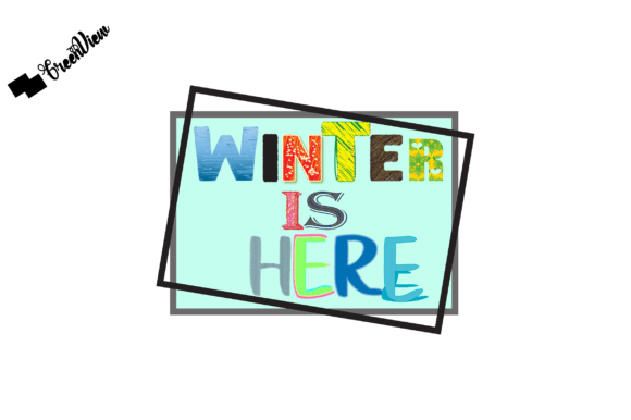 Winter is Here Sublimation Graphic: T-Shirt Designs & Graphics