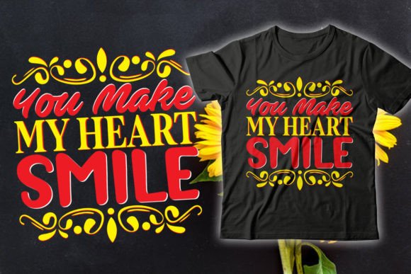 You Make My Heart Smile Graphics for T-Shirt Designs