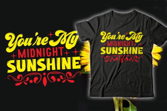 You’re My Midnight Flower T-Shirt Design